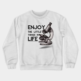 Enjoy The Little Things in Life Crewneck Sweatshirt